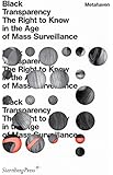 Black Transparency: The Right to Know in the Age of Mass Surveillance