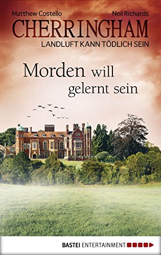 Cherringham - Morden will gelernt sein: Landluft kann tödlich sein (Ein Fall für Jack und Sarah 13) (German Edition)