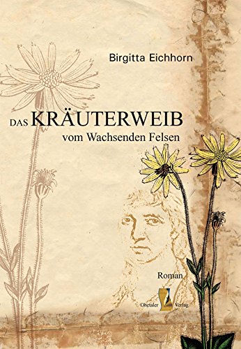 Das Kräuterweib vom Wachsenden Felsen: Niederbayern-Roman (German Edition)
