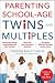 Parenting School Age Twins and Multiples by Christina Baglivi Tinglof ISBN B001DYMMDU