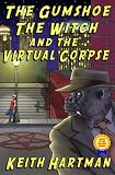 The Gumshoe, the Witch, and the Virtual Corpse