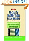 Facility Inspection Field Manual: A Complete Condition Assessment Guide