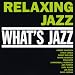What’s Jazz 枯葉~リラックス・ジャズ