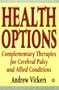 Health Options: Complementary Therapies for Cerebral Palsy and Related Conditions