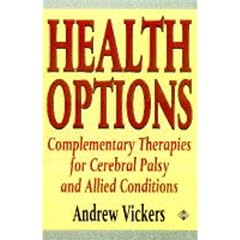 Health Options: Complementary Therapies for Cerebral Palsy and Related Conditions