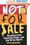Not for Sale: The Return of the Global Slave Trade--and How We Can Fight It