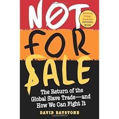 Not For Sale: The Return of the Global Slave Trade and How We Can Fight It
