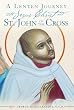 A Lenten Journey with Jesus Christ and St. John of the Cross