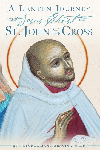 journey to the cross an easter experience for families. A Lenten Journey with Jesus Christ and St. John of the Cross