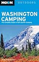 Moon Washington Camping: The Complete Guide to Tent and Rv Camping
