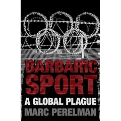 Barbaric Sport: A Global Plague
