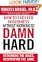 How to Succeed in Business Without Working So Damn Hard