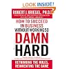 How to Succeed in Business Without Working So Damn Hard