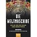 Die Weltmaschine: Der LHC und der Beginn einer neuen Physik