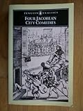 Four Jacobean city comedies