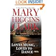 Loves Music, Loves to Dance by Mary Higgins Clark