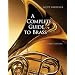 A Complete Guide to Brass: Instruments and Technique (with CD-ROM)