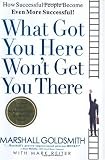 What Got You Here Won't Get You There