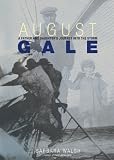 August Gale: A Father and Daughter`s Journey Into the Storm