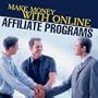 Making Big Money With Online Affiliate Programs