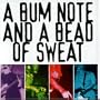 A Bum Note & A Bead of Sweat