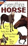 Everything Horse: What Kids Really Want to Know about Horses (Kids Faqs)