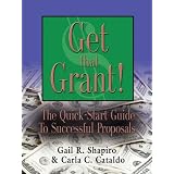 GET THAT GRANT! The Quick-Start Guide to Successful Proposals - SECOND EDITION