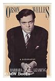 Orson Welles: A Biography