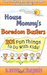 House Mommy's Boredom Busters - 201 F...