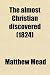 The almost Christian discovered (1824)