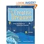 The Creative Dreamer: Using Your Dreams to Unlock Your Creativity