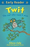 Twit : the owl who wasn't wise