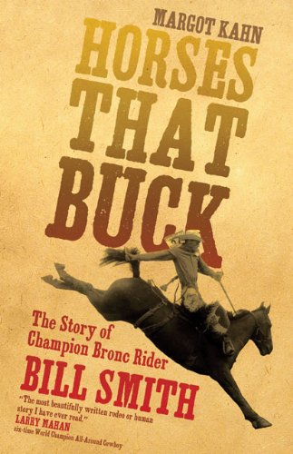 Horses That Buck: The Story of Champion Bronc Rider Bill Smith (The Western Legacies Series)