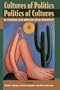 Cultures of Politics Politics of Cultures : Re-Visioning Latin American Social Movements