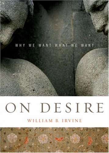 On Desire: Why We Want What We Want