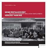Seine Pestalozzizeit vergisst man nie: Das Pestalozzidorf Dinslaken-Oberlohberg - Geschichte und Geschichten