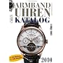 Armbanduhren Katalog 2010: �ber 150 Marken, �ber 1300 Modelle