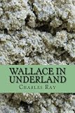 Wallace in Underland