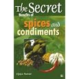 The Secret Benefits of Spices and Condiments (Secret Guides) by Vijaya Kumar
