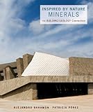 Inspired by nature : minerals : the building/geology connection