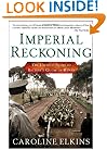Imperial Reckoning: The Untold Story of Britain's Gulag in Kenya