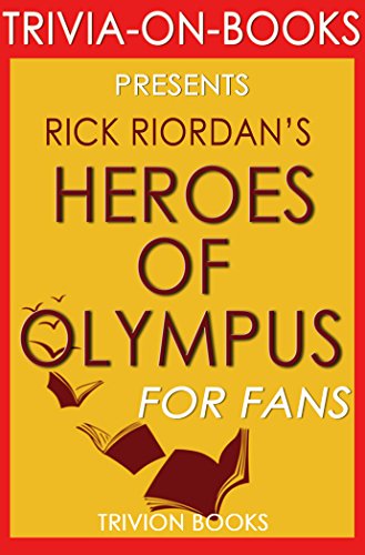 Heroes of Olympus: By Rick Riordan (Trivia-On-Books)