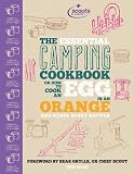 The essential camping cookbook, or, How to cook an egg in an orange and other Scout recipes