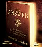 The Answer: Grow Any Business, Achieve Financial Freedom, and Live an Extraordinary Life