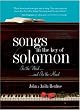 Songs in the Key of Solomon: In the Word and in the Mood