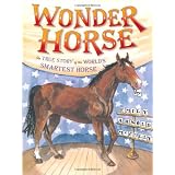 Wonder Horse: The True Story of the World's Smartest Horse