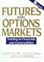 Futures and Options Markets: Trading in Commodities and Financials/Book and Disk