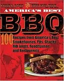 America's Best BBQ: 100 Recipes from America's Best Smokehouses, Pits, Shacks, Rib Joints, Roadhouses, and Restaurants