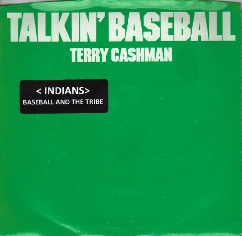 ''TALKIN BASEBALL''(CLEVELAND INDIANS)(BASEBALL AND THE TRIBE) / BABY, BABY I LOVE YOU (7'' 45 RPM VINYL RECORD)
