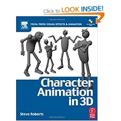 Character Animation in 3D: Use Traditional Drawing Techniques to Produce Stunning CGI Animation (Focal Press Visual Effects and Animation)